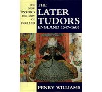 The Later Tudors: England 1547-1603