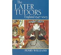 The Later Tudors: England, 1547-1603