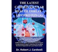 The Latest Cardiovascular Health Threat - Lipoprotein (a).