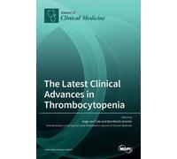 The Latest Clinical Advances in Thrombocytopenia (Copertina rigida)