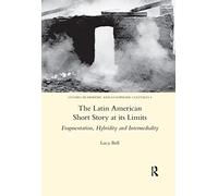 The Latin American Short Story at its Limits: Fragmentation, Hybridity and Intermediality