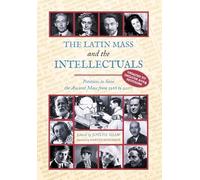 The Latin Mass and the Intellectuals: Petitions to Save the Ancient M