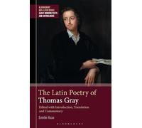 The Latin Poetry of Thomas Gray: Edited with Introduction, Translation and Commentary