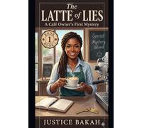 The Latte of Lies: A Café Owner's First Mystery