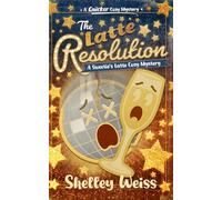 The Latte Resolution: A Sweetie's Latte Cozy Mystery: 8