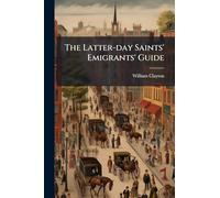 The Latter-day Saints' Emigrants' Guide