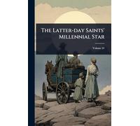 The Latter-day Saints' Millennial Star