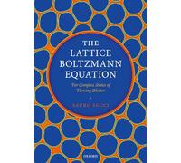 The Lattice Boltzmann Equation: For Complex States of Flowing Matter