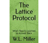 The Lattice Protocol: When Reality Learned to Answer Back