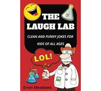 The Laugh Lab: Clean and Funny Jokes for Kids of All Ages