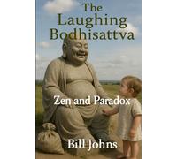 The Laughing Bodhisattva: Zen and Paradox