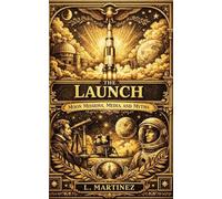 The Launch: Moon Missions, Media, and Myths