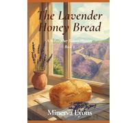 The Lavender Honey Bread: A Bellweather Bakery Mystery, Book 2