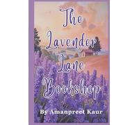 The Lavender Lane Bookshop: A heartwarming story of grief, hope, and second chances in a cozy bookshop at the lavender lane