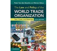 The Law and Policy of the World Trade Organization: Text, Cases, and Materials