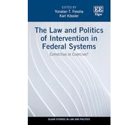 The Law and Politics of Intervention in Federal Systems: Corrective or Coercive?
