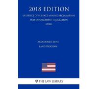 The Law Library Abandoned Mine Land Program (Us Office of Surface Mi (Tascabile)
