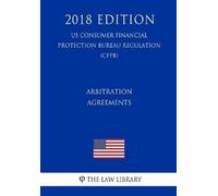 The Law Library Arbitration Agreements (Us Consumer Financial Protec (Tascabile)