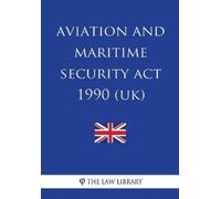 The Law Library Aviation and Maritime Security Act 1990 (Tascabile)