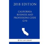 The Law Library California Business and Professions Code (2/4) (2018 (Tascabile)