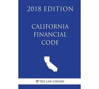 The Law Library California Financial Code (2018 Edition) (Tascabile)