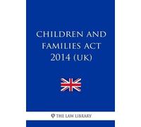 The Law Library Children and Families ACT 2014 (Uk) (Tascabile)