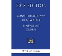 The Law Library Consolidated Laws of New York - Benevolent Orders (2 (Tascabile)