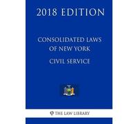 The Law Library Consolidated Laws of New York - Civil Service (2018 (Tascabile)