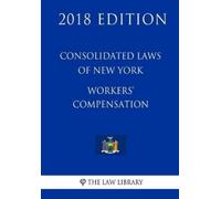 The Law Library Consolidated Laws of New York - Workers' Compensatio (Tascabile)