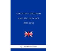 The Law Library Counter-Terrorism and Security Act 2015 (UK) (Tascabile)