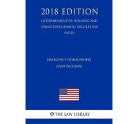 The Law Library Emergency Homeowners Loan Program (Us Department of (Tascabile)