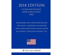 The Law Library Endangered and Threatened Wildlife and Plants - Iden (Tascabile)