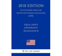 The Law Library Equal Credit Opportunity (Regulation B) (US Consumer (Tascabile)