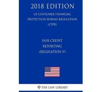 The Law Library Fair Credit Reporting (Regulation V) (Us Consumer Fi (Tascabile)