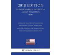 The Law Library Federal Implementation Plans for Oil and Natural Gas (Tascabile)