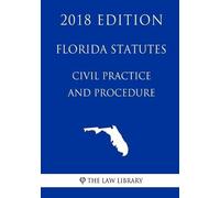 The Law Library Florida Statutes - Civil Practice and Procedure (201 (Tascabile)