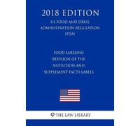 The Law Library Food Labeling - Revision of the Nutrition and Supple (Tascabile)
