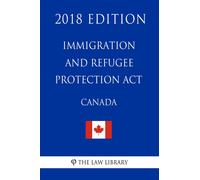 The Law Library Immigration and Refugee Protection Act (Canada) - 20 (Tascabile)