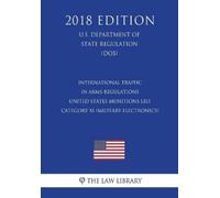 The Law Library International Traffic in Arms Regulations - United S (Tascabile)
