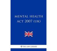 The Law Library Mental Health Act 2007 (UK) (Tascabile)