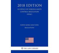 The Law Library North Korea Sanctions Regulations (US Office of Fore (Tascabile)