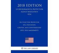 The Law Library Oil Pollution Prevention - Spill Prevention, Control (Tascabile)