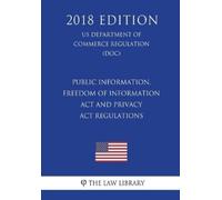 The Law Library Public Information, Freedom of Information ACT and P (Tascabile)