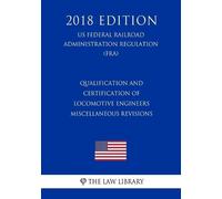 The Law Library Qualification and Certification of Locomotive Engine (Tascabile)