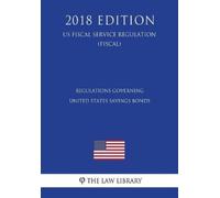 The Law Library Regulations Governing United States Savings Bonds (U (Tascabile)