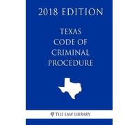The Law Library Texas Code of Criminal Procedure (2018 Edition) (Tascabile)