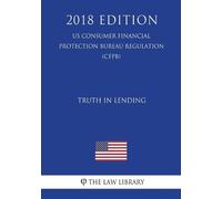 The Law Library Truth in Lending (Us Consumer Financial Protection B (Tascabile)