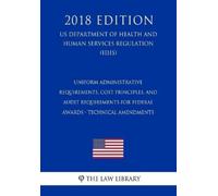 The Law Library Uniform Administrative Requirements, Cost Principles (Tascabile)