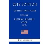 The Law Library United States Code - Title 26 - Internal Revenue Cod (Tascabile)