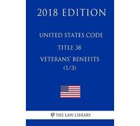 The Law Library United States Code - Title 38 - Veterans Benefits (1 (Tascabile)